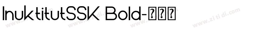 InuktitutSSK Bold字体转换 InuktitutSSK Bold字体转换